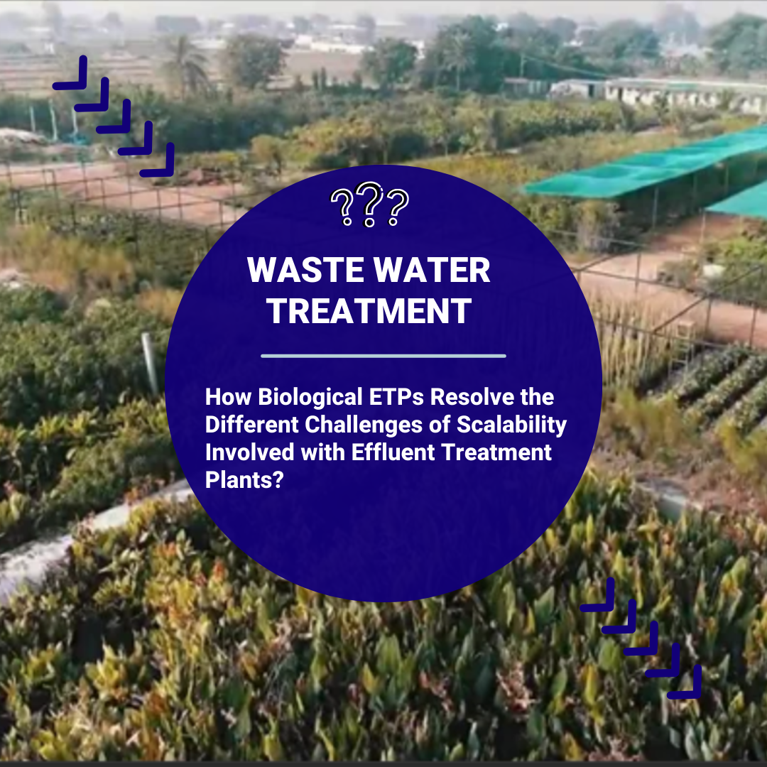 How Biological ETPs Resolve the Different Challenges of Scalability Involved with Effluent Treatment Plants